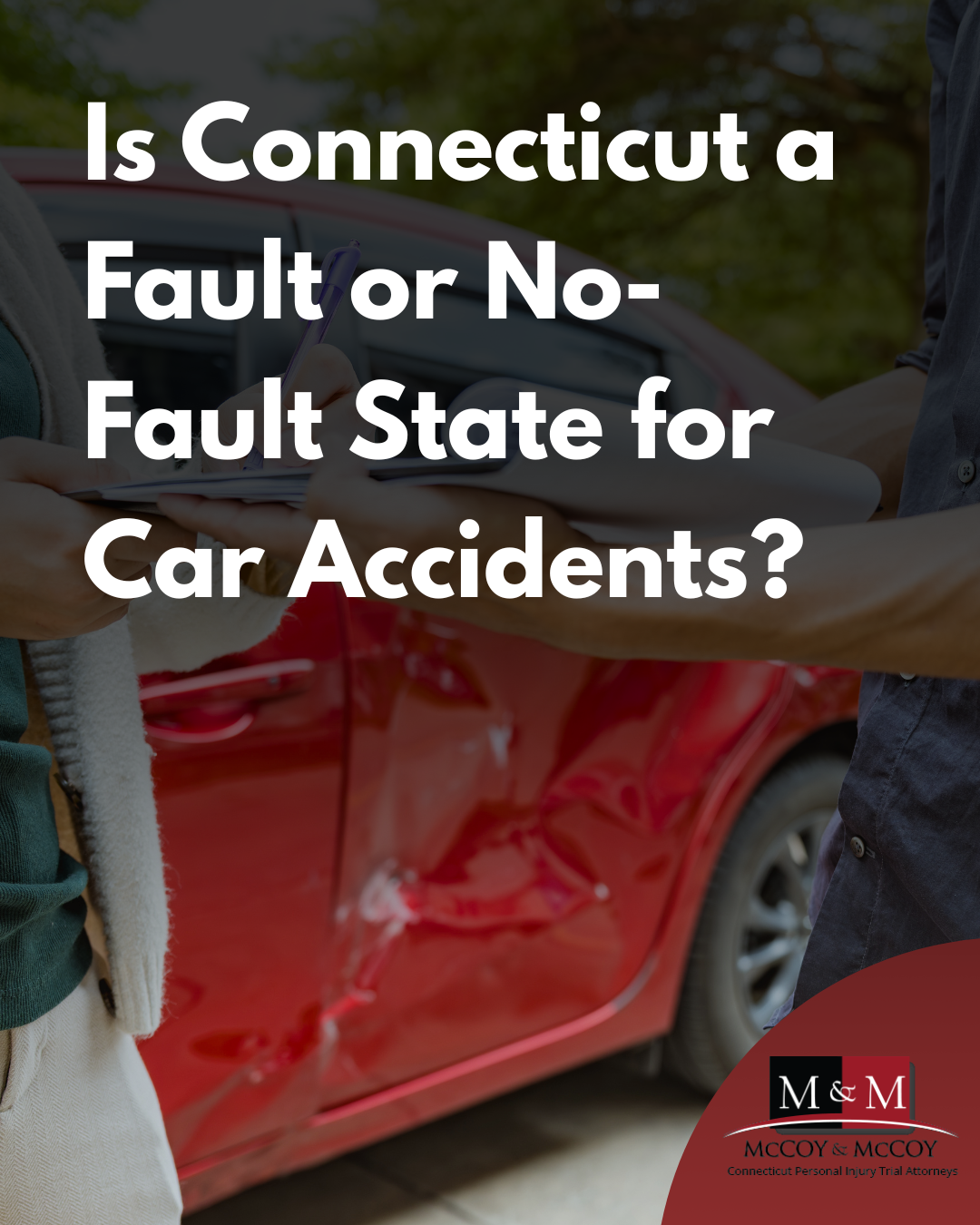 Is Connecticut a Fault or No Fault state for car accidents?